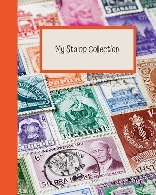 My Stamp Collection: Stamp Collecting Album for Kids by Dixon, Lisa D.