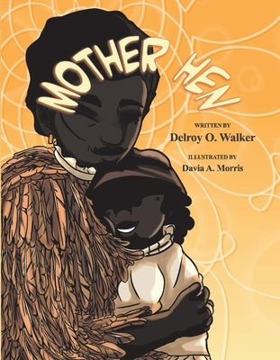 Mother Hen: Volume 3 by Walker, Delroy O.