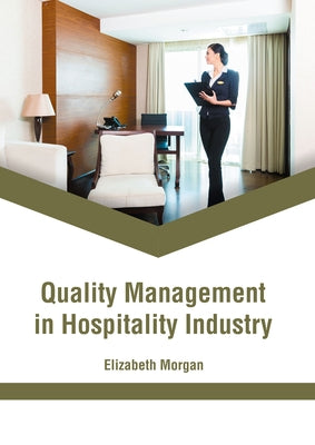 Quality Management in Hospitality Industry by Morgan, Elizabeth