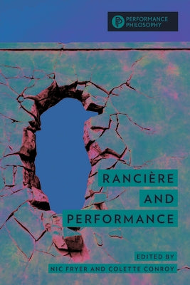 Rancière and Performance by Fryer, Nic
