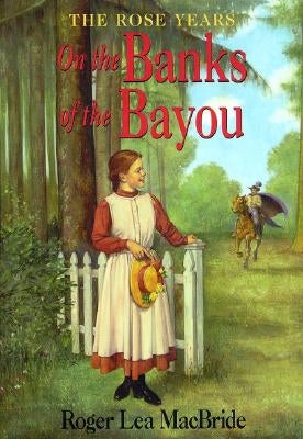 On the Banks of the Bayou by MacBride, Roger Lea