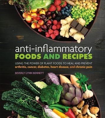 Anti-Inflammatory Foods and Recipes by Bennett, Beverly Lynn