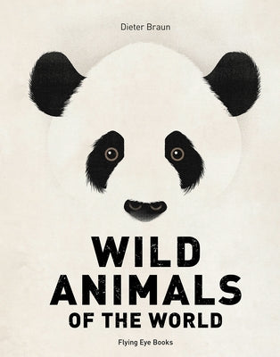 Wild Animals of the World by Braun, Dieter