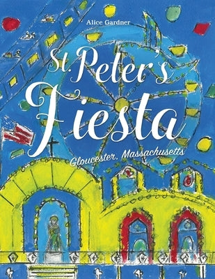 St. Peter's Fiesta by Gardner, Alice