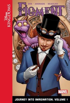 Figment: Journey Into Imagination: Volume 1 by Zub, Jim