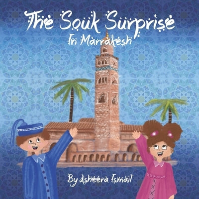 The Souk Surprise in Marrakesh by Ismail, Asheera