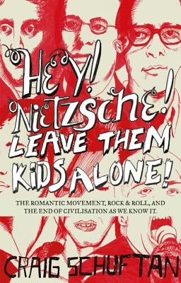 Hey, Nietzsche! Leave Them Kids Alone! by Schuftan, Craig