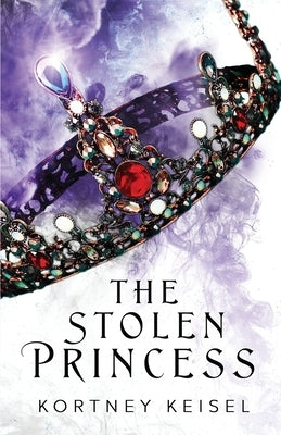 The Stolen Princess: A YA Dystopian Romance by Keisel, Kortney