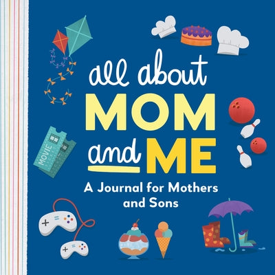 All about Mom and Me: A Journal for Mothers and Sons by Peiffer, Alicia