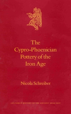 The Cypro-Phoenician Pottery of the Iron Age by Schreiber