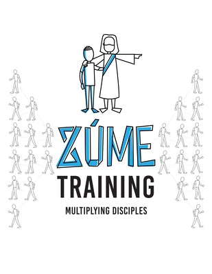Zúme Training: Multiplying Disciples by Anonymous