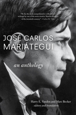 José Carlos Mariátegui: An Anthology by Vanden, Harry E.