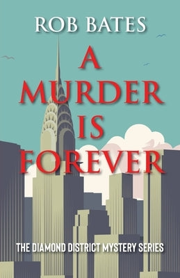 A Murder is Forever by Bates, Rob