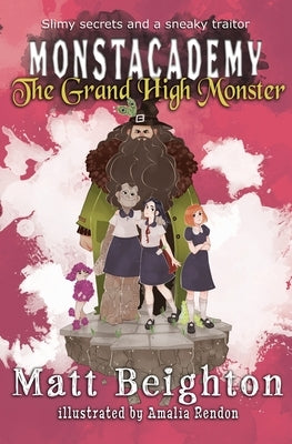 The Grand High Monster: A (Dyslexia Adapted) Monstacademy Mystery by Beighton, Matt