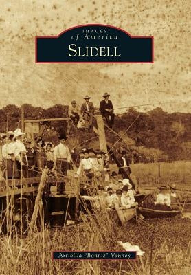 Slidell by Vanney, Arriollia Bonnie