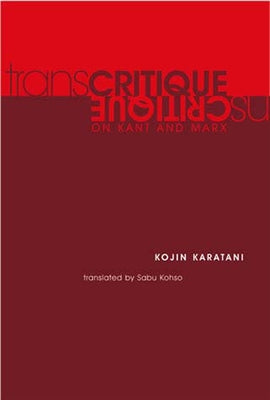 Transcritique: On Kant and Marx by Karatani, Kojin