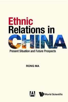 Ethnic Relations in China: Present Situation and Future Prospects by Ma, Rong