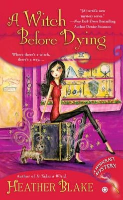 A Witch Before Dying: A Wishcraft Mystery by Blake, Heather