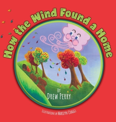 How the Wind Found a Home by Perry, Drew