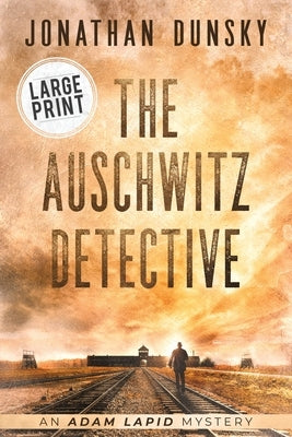 The Auschwitz Detective by Dunsky, Jonathan