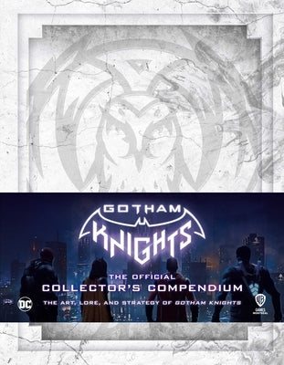 Gotham Knights: The Official Collector's Compendium by Owen, Michael
