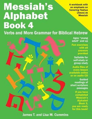 Messiah's Alphabet Book 4: Verbs and More Grammar for Biblical Hebrew by Cummins, Lisa M.