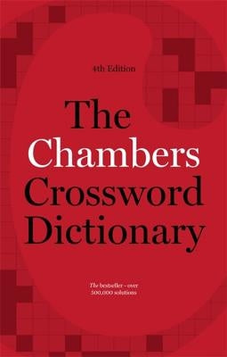 The Chambers Crossword Dictionary by Chambers (Ed )