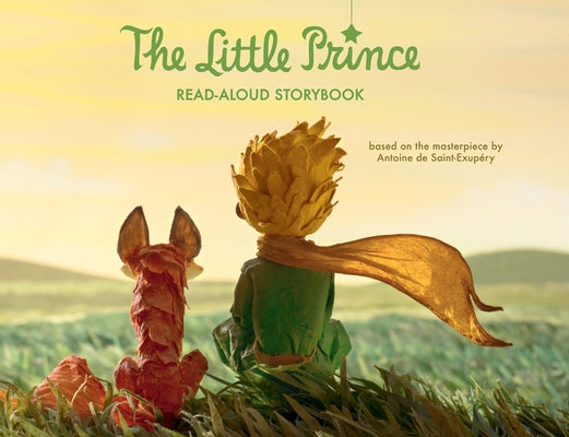 The Little Prince Read-Aloud Storybook: Abridged Original Text by de Saint-Exup&#233;ry, Antoine