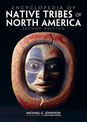 Encyclopedia of Native Tribes of North America by Johnson, Michael G.