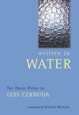 Written in Water: The Prose Poems of Luis Cernuda by Cernuda, Luis