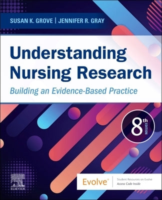 Understanding Nursing Research: Building an Evidence-Based Practice by Grove, Susan K.