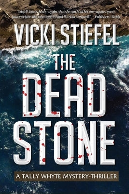 The Dead Stone: Book 2, Tally Whyte Homicide Counsellor by Stiefel, Vicki