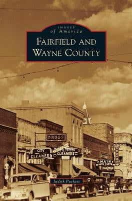 Fairfield and Wayne County by Puckett, Judith