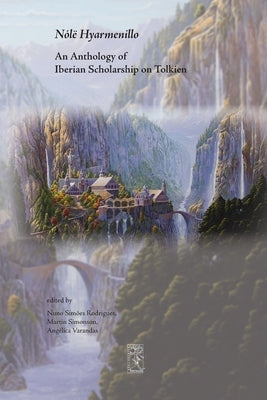 Nólë Hyarmenillo: An Anthology of Iberian Scholarship on Tolkien by Simoes Rodrigues, Nuno