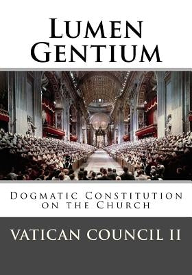 Lumen Gentium: Dogmatic Constitution on the Church by Council, Vatican