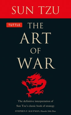 The Art of War: The Definitive Interpretation of Sun Tzu's Classic Book of Strategy by Tzu, Sun