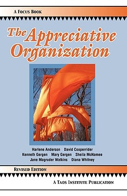 The Appreciative Organization by Anderson, Harlene