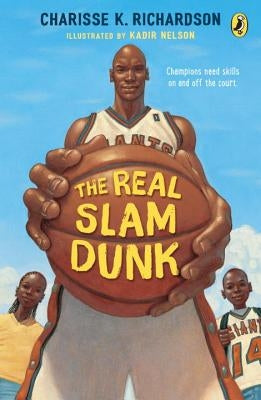 The Real Slam Dunk by Richardson, Charisse