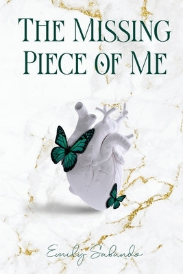 The Missing Piece of Me by Sabando, Emily