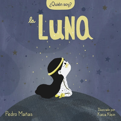 ¿Quién Soy? La Luna / Who Am I? the Moon by Ma&#241;as, Pedro