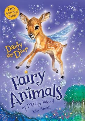 Daisy the Deer: Fairy Animals of Misty Wood by Small, Lily