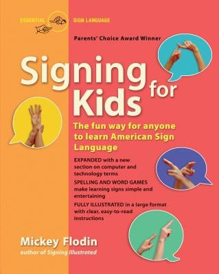 Signing for Kids: The Fun Way for Anyone to Learn American Sign Language, Expanded by Flodin, Mickey