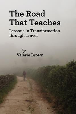 The Road That Teaches by Brown, Valerie