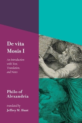 de Vita Mosis (Book I): An Introduction with Text, Translation, and Notes by Philo of Alexandria