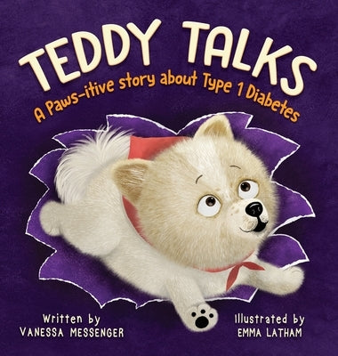 Teddy Talks: A Paws-itive Story About Type 1 Diabetes by Messenger, Vanessa