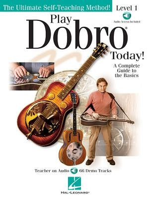 Play Dobro Today! - Level 1: A Complete Guide to the Basics by Phillips, Stacy