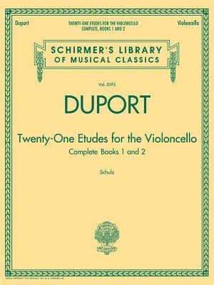 Duport - 21 Etudes for the Violoncello, Complete Books 1 & 2: Schirmer Library of Classics Volume 2095 by Duport, Jean-Louis