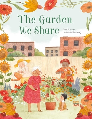 The Garden We Share by Tucker, Zo&#235;