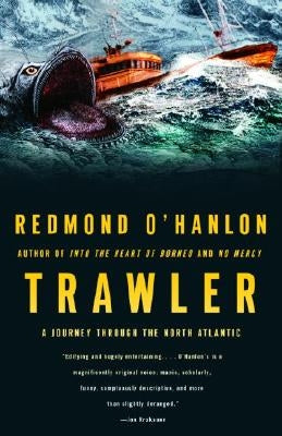 Trawler: A Journey Through the North Atlantic by O'Hanlon, Redmond