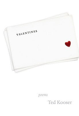 Valentines by Kooser, Ted